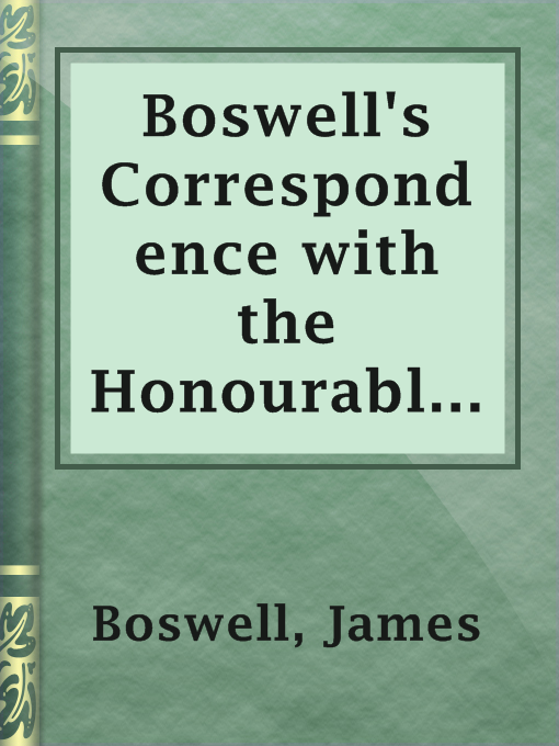 Title details for Boswell's Correspondence with the Honourable Andrew Erskine, and His Journal of a Tour to Corsica by James Boswell - Available